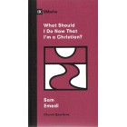 1X - What Should I Do Now That I'm A Christian? by Sam Emadi